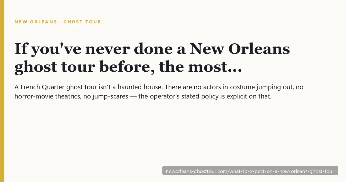 First-timer overview card — what to expect on a New Orleans ghost tour through the French Quarter at night
